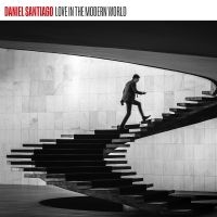 Santiago Daniel - Love In The Modern World