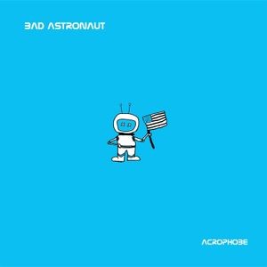 Bad Astronaut - Acrophobe (Remaster Black Vinyl)