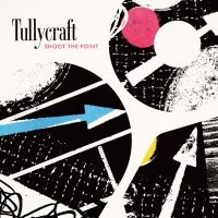 Tullycraft - Shoot The Point