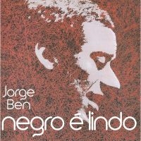 Ben Jorge - Negro É Lindo