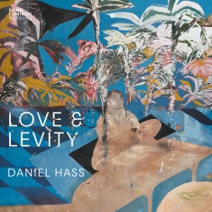 Daniel Hass - Love & Levity