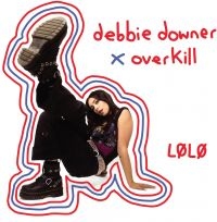 Lolo - Debbie Dower X Overkill