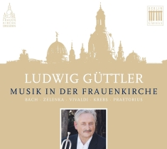 Ludwig Güttler Virtuosi Saxoniae - Musik In Der Frauenkirche