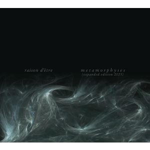 raison d'être - Metamorphyses (3 Cd In Gatefold)