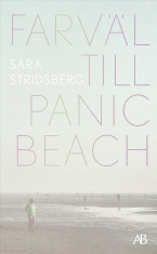 Sara Stridsberg - Farväl Till Panic Beach