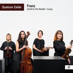 Quatuor Zaide - Franz - Death & The Maiden, Songs