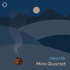 Miró Quartet - Hearth