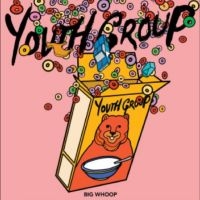 Youth Group - Big Whoop