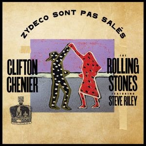 Clifton Chenier/The Rolling Stones - Zydeco Sont Pas Sale