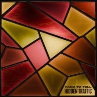 Hard To Tell - Hidden Traffic