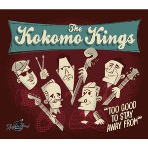 The Kokomo Kings - Too Good To Stay Away From (Digipak CD)
