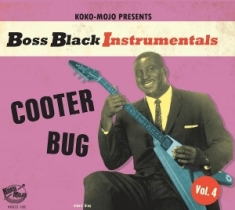 Various Artists - Boss Black Instrumentals Vol.4- Cooter Bug