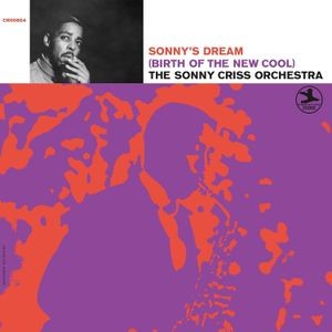 The Sonny Criss Orchestra - Sonny's Dream (Birth Of The New Cool) (Original Jazz Classics Series)