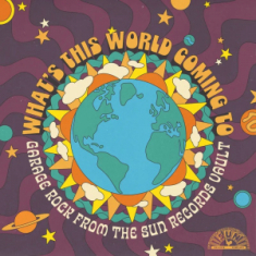 Various Artists - What's This World Coming To: Garage Rock From The Sun Records Vault (Zoetrope Vinyl)  Rsd Bf