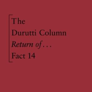 The Durutti Column - The Return Of The Durutti Column (45th Anniversary 2CD Edition)