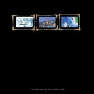 The Durutti Column - The Return Of The Durutti Column (45th Anniversary LP Edition)