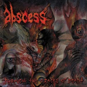 Abscess - Through The Cracks Of Death
