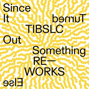 Adrian Corker - Tibslc Re-Works Of Since It Turned