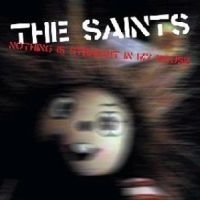 Saints - Nothing Is Straight In My House