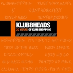 Klubbheads - 30 Years Of Klubbhopping