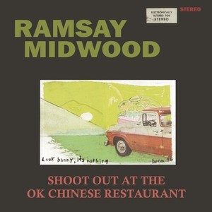 Ramsay Midwood - Shoot Out At The Ok Chinese Restaur