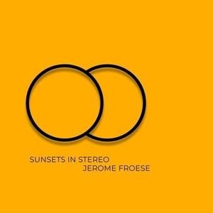 Froese Jerome - Sunsets In Stereo