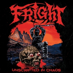Fright - Unscripted In Chaos