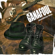Ganafoul - Dangerous Times