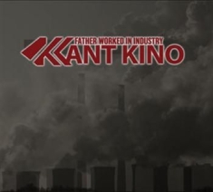 Kant Kino - Father Worked In Industry (Limited