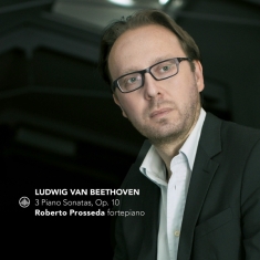 Roberto Prosseda - Ludwig Van Beethoven: 3 Piano Sonatas Op. 10