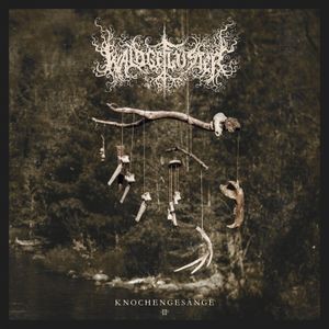 Waldgeflüster - Knochengesänge Ii