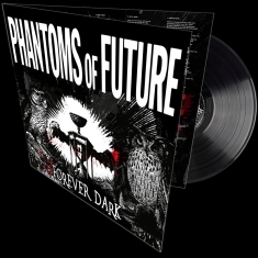 Phantoms Of Future - Forever Dark (Black Vinyl Lp)
