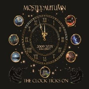 Mostly Autumn - The Clock Ticks On...