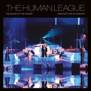 The Human League - Sound Of The Crowd - Greatest Hits