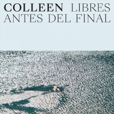 Colleen - Libres Antes Del Final