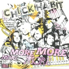 Chick Habit - More! More! More! More!