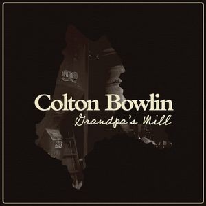 Colton Bowlin - Grandpa's Mill