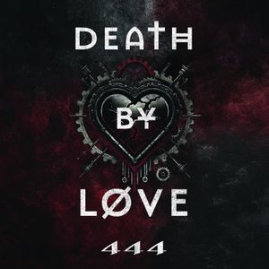 Death By Love - 444