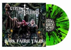 Gypsy Pistoleros - Dark Faerie Tales (Green Splatter V