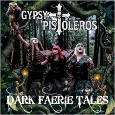 Gypsy Pistoleros - Dark Faerie Tales