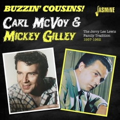 Carl Mcvoy Meets Mickey Gilley - Buzzin' Cousins - The Jerry Lee Lewis Family Tradition