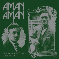 Various Artists - Aman Aman - Greek-Anatolian Laments