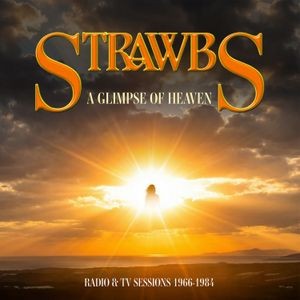 Strawbs - A Glimpse Of Heaven Radio & Tv Sess
