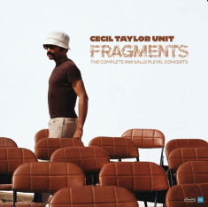 Cecil Taylor Unit - Fragments: Complete 1969 Salle Pleyel Concerts