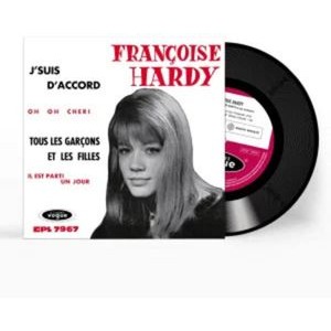 Hardy Françoise - J'suis D'accord / Tous Les Garçons Et Les Filles De Mon Âge