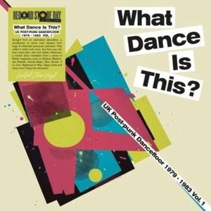 Various Artists - What Dance Is This? Uk Post Punk Dancefloor Vol.1 1979-1983