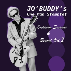 Jo' Buddy's One Man Stomptet - Lockdown Sessions & Beyond Vol. 2