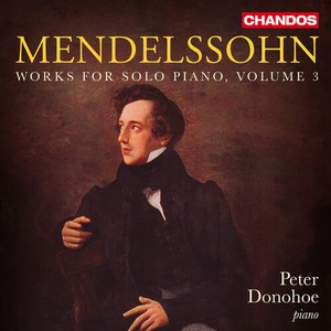 Felix Mendelssohn - Works For Solo Piano, Vol. 3