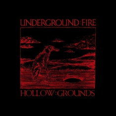 Underground Fire - Hollow Grounds