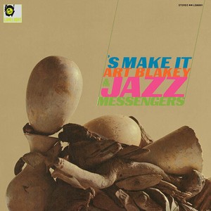 Art Blakey & The Jazz Messengers - S Make It